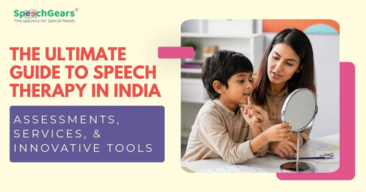 Speech Therapy Services, Tools & Assessments in India