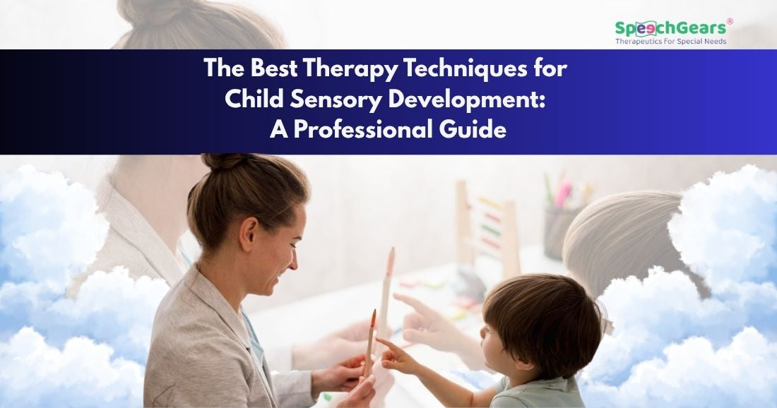 Best Therapy Techniques for Child Sensory Development | SpeechGears