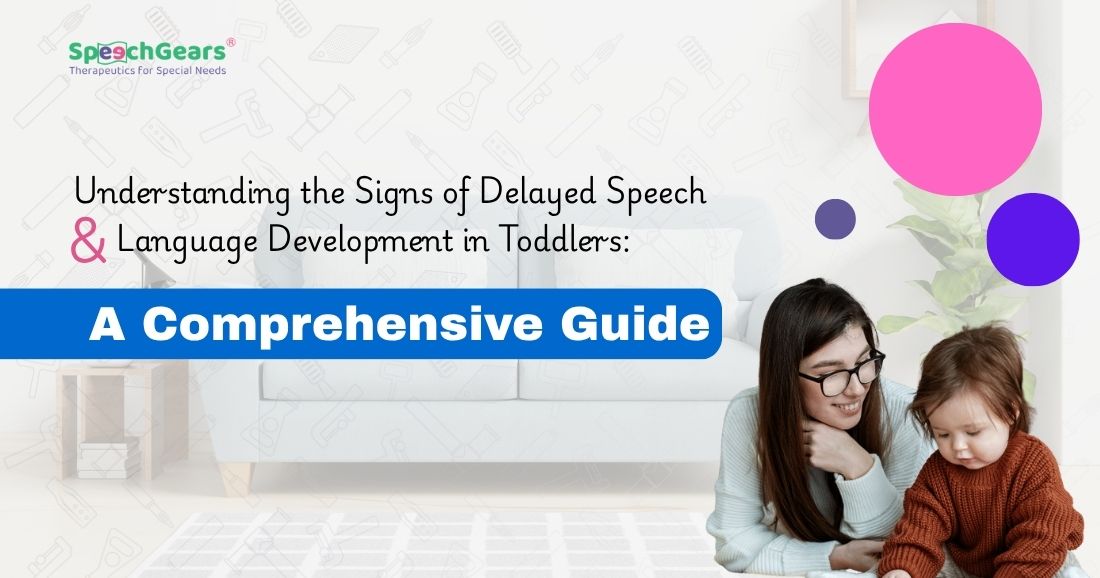 Signs of Speech and Language Delay in Toddlers | SpeechGears